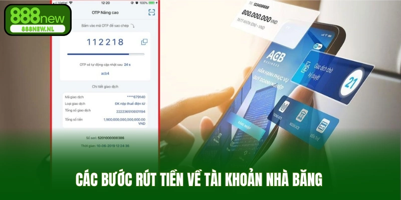 Các bước rút tiền về tài khoản nhà băng